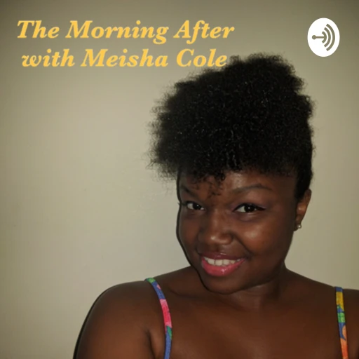 The Morning After with Meisha Cole