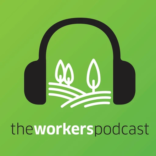 The Workers Podcast: Helping You Live Your Life Hope-Filled