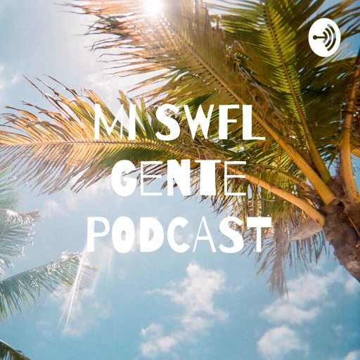 Mi SWFL Gente PODCAST