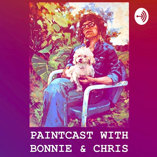 PaintCast with Bonnie and Chris