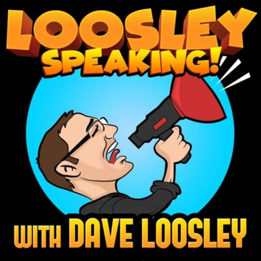 Loosley Speaking with Dave Loosley