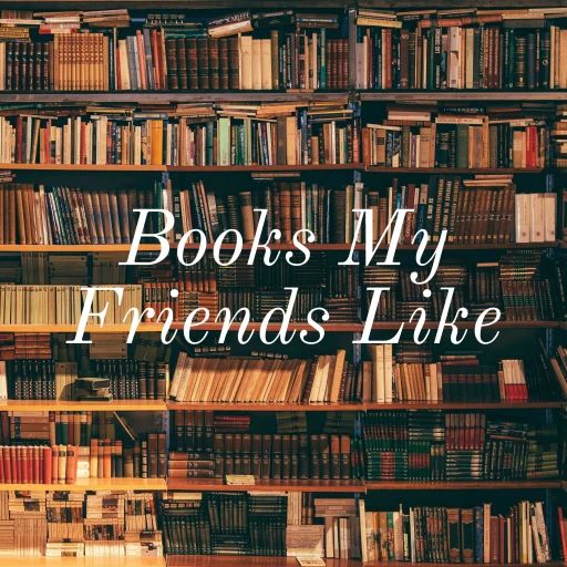 Books My Friends Like