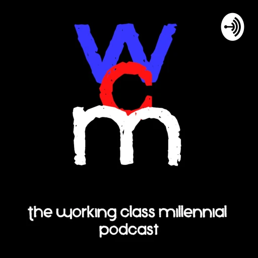 The Working Class Millennial Podcast