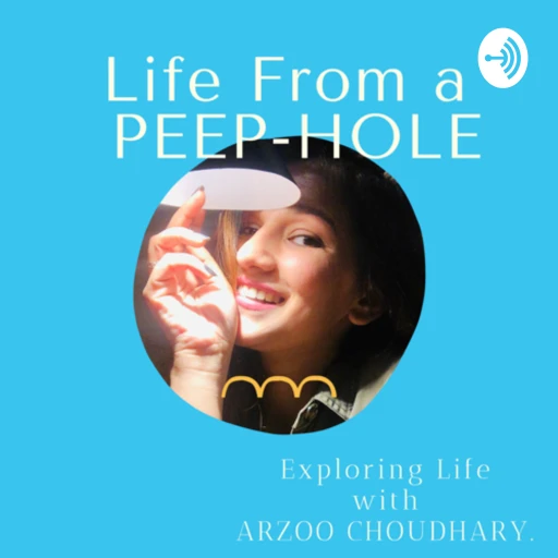 Life from a Peep-Hole