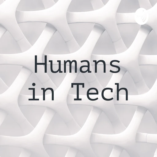 Humans in Tech