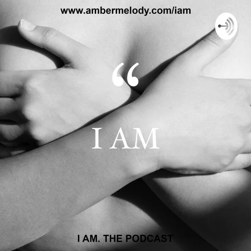 I AM. the podcast // with photographer Amber Melody