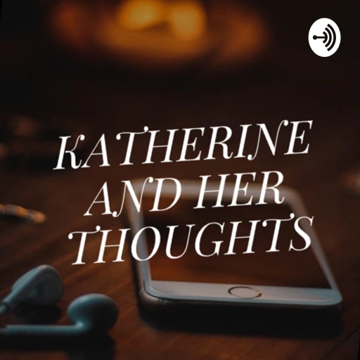 Katherine and her thoughts