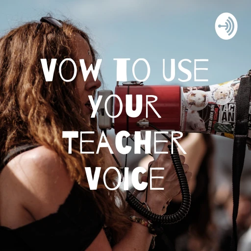 Vow to Use Your Teacher Voice