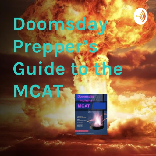 Doomsday Prepper’s Guide to the MCAT