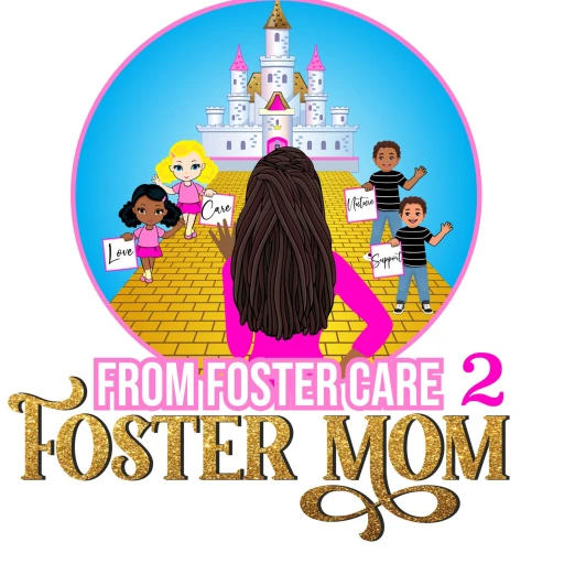 From Foster Care 2 Foster Mom