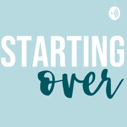 Starting Over