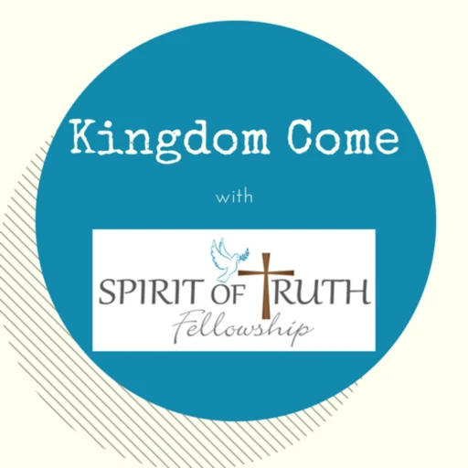 Kingdom Come with Spirit of Truth Fellowship