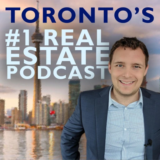 Toronto’s #1 Real Estate Podcast