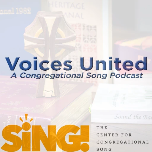 Voices United: A Congregational Song Podcast