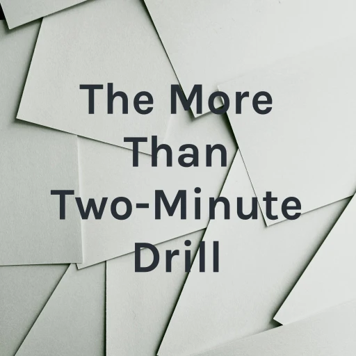 The More Than Two-Minute Drill