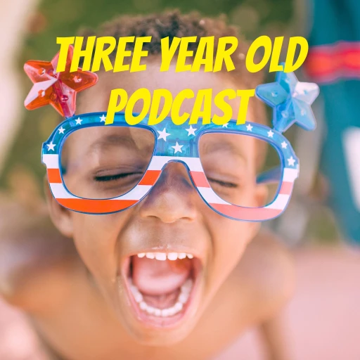 Three Year Old Podcast