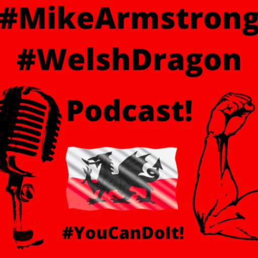 Mike Armstrong’s Podcast – Mike’s You Can Do It Podcast – MikeArmstrongPodcasts by #MikeArmstrong