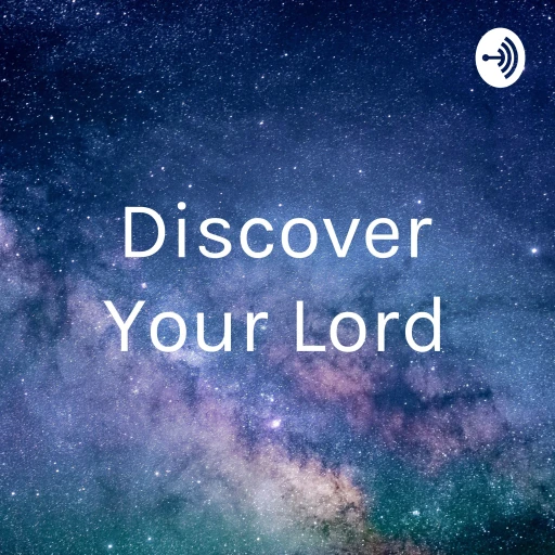 Discover Your Lord