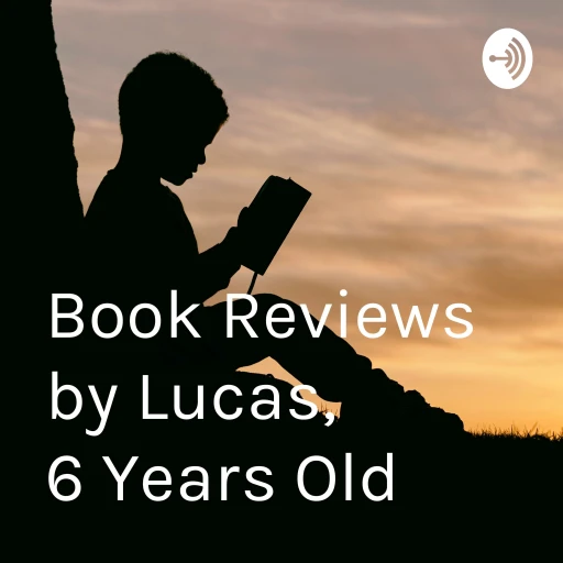 Book Reviews by Lucas, 6 Years Old