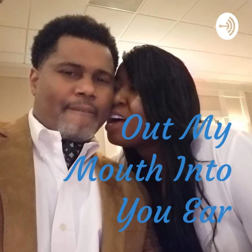 Out My Mouth Into Your Ear