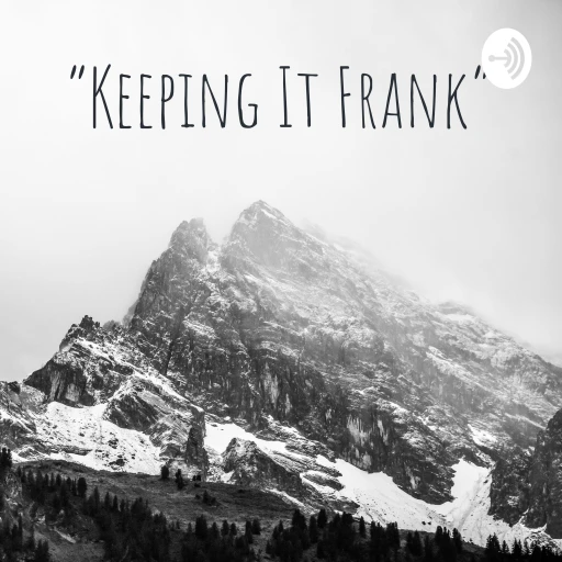 “Keeping It Frank”