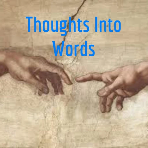 Thoughts Into Words