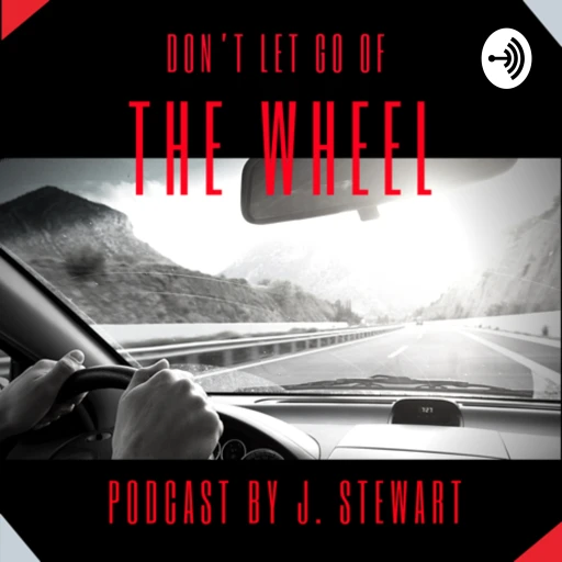 Don’t Let Go of the Wheel