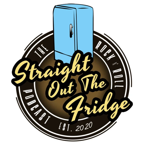 Straight Out The Fridge – The Rock N’ Roll Podcast