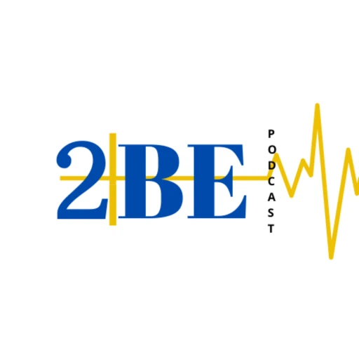 2BE Podcast