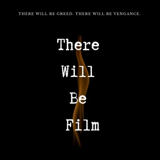 There Will Be Film