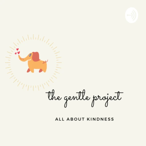 The Gentle Project – All About Kindness