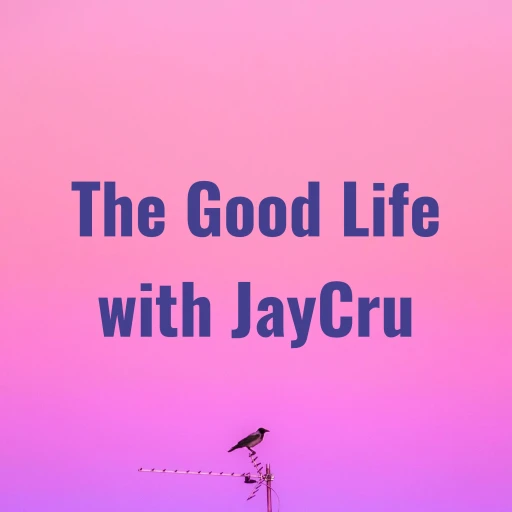 The Good Life with JayCru