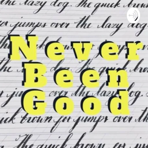 Never Been Good