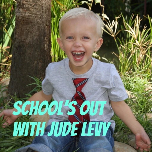 School’s Out with Jude Levy