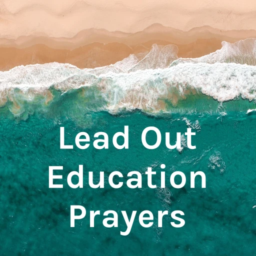 Lead Out Education Prayers and Decrees