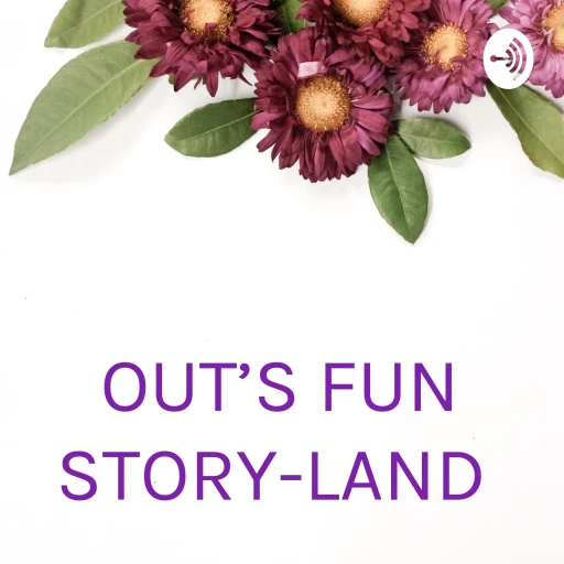 OUT’S FUN STORY-LAND 🙂