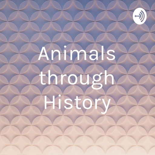 Animals through History