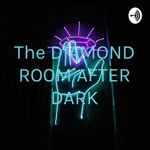 The DIAMOND ROOM AFTER DARK