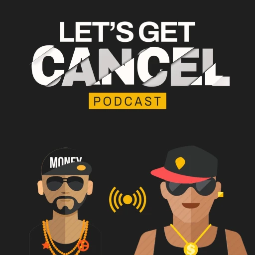 Lets Get Cancelled Podcast