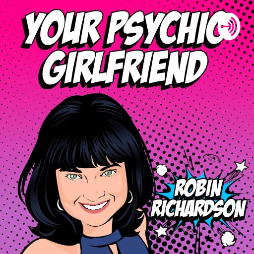 Your Psychic Girlfriend Robin Richardson