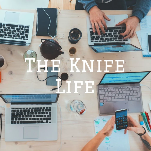 The Knife Life: What’s Working Well