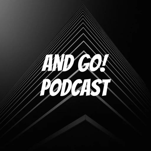 And Go! Podcast