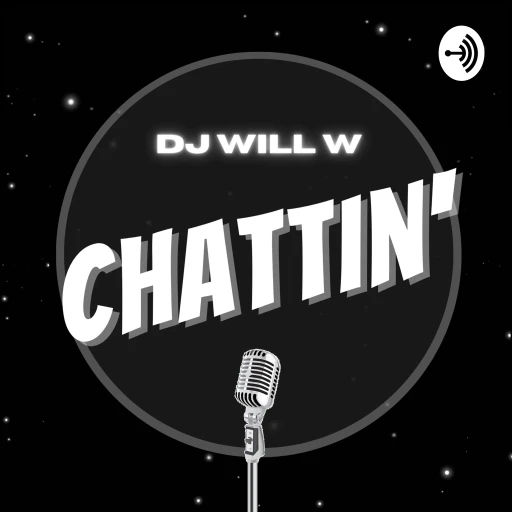 Chattin’ With DJ WILL W