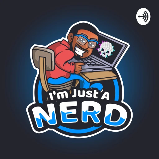 I’m Just A Nerd