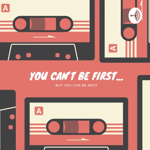 You can’t be first…