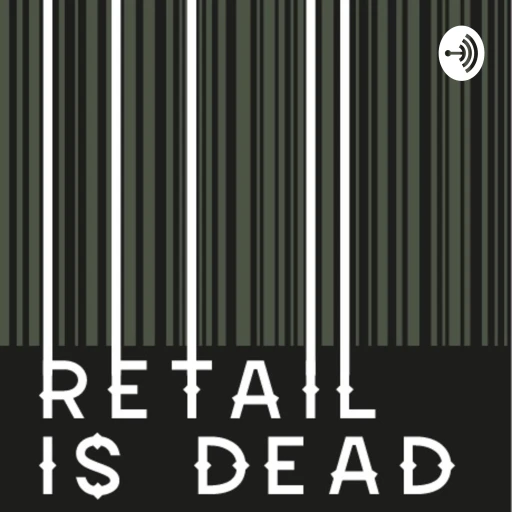 Retail Is Dead