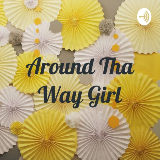 Around Tha Way Girl