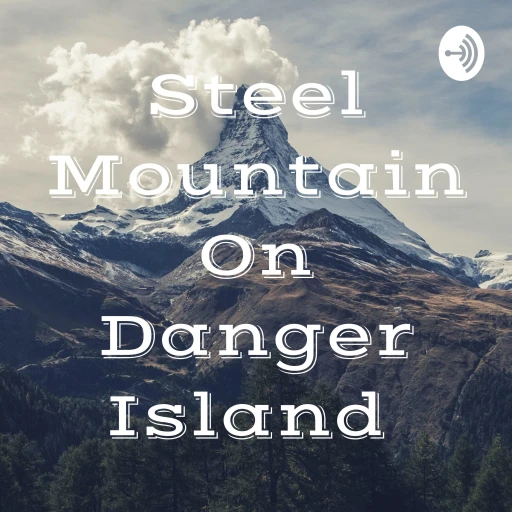 Steel Mountain On Danger Island