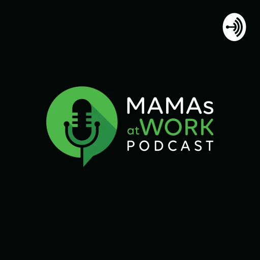 Mamas At Work Podcast