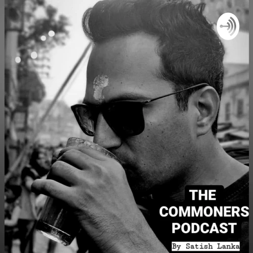 THE COMMONERS PODCAST. Ordinary People, Extraordinary Lives.